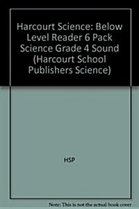 Harcourt Science: Below Level Reader 6 Pack Science Grade 4 Sound (Paperback)