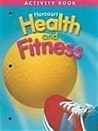 Harcourt Health & Fitness: Activity Book Grade 3 (Paperback, Student)