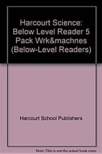 Science Leveled Readers: Below Level Reader 5 Pack Wrk&machnes (Paperback)