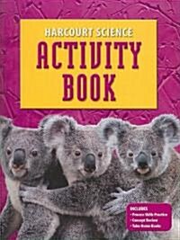 Harcourt Science: Activity Book Grade K (Paperback)