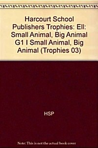 [중고] Harcourt School Publishers Trophies: Ell Reader Grade 1 Small Animal, Big Animal (Paperback)