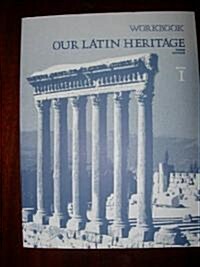 Pe Wkbk-Our Latin Hert Bk 1 81 (Paperback, Student)