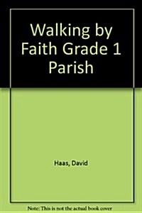 Walking by Faith Grade 1 Parish (Paperback, Teacher)