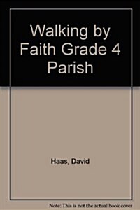 Walking by Faith Grade 4 Parish (Paperback, Teacher)