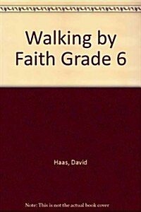 Walking by Faith Grade 6 (Paperback, Teacher)