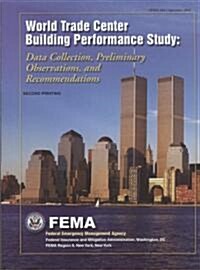 World Trade Center Building Performance Study: Data Collection, Preliminary Observations, and Recommendations (Paperback)
