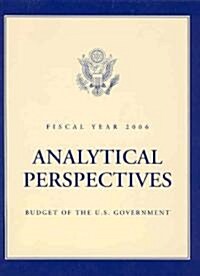 Budget of the United States Government, Fiscal Year 2006: Analytical Perspectives (Hardcover)