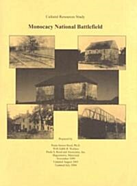 Monocacy National Battlefield: Cultural Resources Study (Paperback)