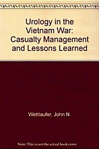 Urology in the Vietnam War: Casualty Management and Lessons Learned (Imitation Leather)