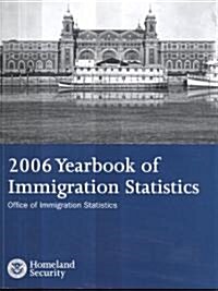 2006 Yearbook of Immigration Statistics (Paperback)