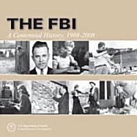 The FBI: A Centennial History, 1908-2008 (Paperback)
