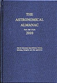 Astronomical Almanac for the Year 2010 and Its Companion, the Astronomical Almanac Online (Hardcover, Annual)
