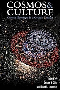 Cosmos and Culture: Cultural Evolution in a Cosmic Context (Hardcover)