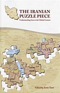 The Iranian Puzzle Piece: Understanding Iran in the Global Context (Paperback)