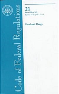 Code of Federal Regulations, Title 21, Food and Drugs, Pt. 100-169, Revised as of April 1, 2010 (Paperback, 1st)