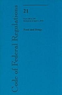 Code of Federal Regulations, Title 21, Food and Drugs, Pt. 200-299, Revised as of April 1, 2010 (Paperback, 1st)