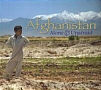 Afghanistan: Alone & Unafraid (Hardcover)