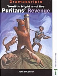Twelfth Night and the Puritans Revenge (Paperback, New ed)
