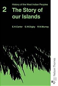 History of the West Indian Peoples - 2 the Story of Our Islands (Paperback)