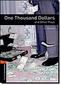 Oxford Bookworms Library Playscripts 2 : One Thousand Dollars and Other Plays (Paperback, 3rd Edition)