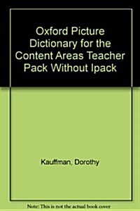 Oxford Picture Dictionary for the Content Areas Teacher Pack Without Ipack (Hardcover)