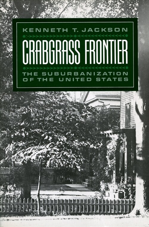 Crabgrass Frontier: The Suburbanization of the United States (Revised) (Paperback, Revised)
