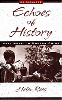 Echoes of History: Naxi Music in Modern China Book and CD-ROM (Paperback)