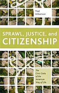 Sprawl, Justice, and Citizenship (Hardcover)