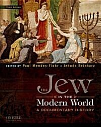 The Jew in the Modern World: A Documentary History (Paperback, 3)