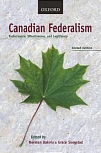 Canadian Federalism: Performance, Effectiveness, and Legitimacy (2nd, Paperback)