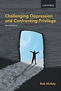 Challenging Oppression and Confronting Privilege: A Critical Social Work Approach (Paperback, 2)