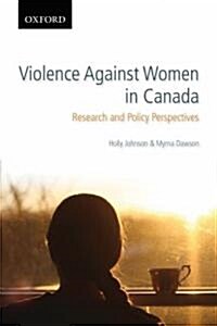 Violence Against Women in Canada: Research and Policy Perspectives (Paperback)