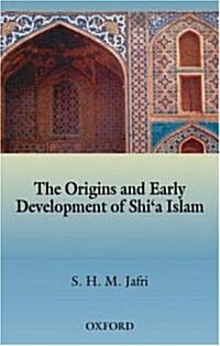 The Origins and Early Development of Shia Islam (Hardcover)