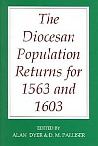 The Diocesan Population Returns for 1563 and 1603 (Hardcover)