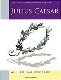 Oxford School Shakespeare: Julius Caesar (Paperback)