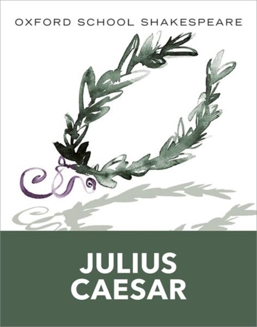 Oxford School Shakespeare: Oxford School Shakespeare: Julius Caesar (Paperback)