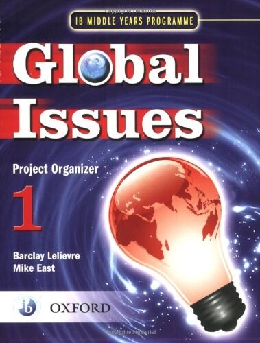 Global Issues: MYP Project Organizer 1 : IB Middle Years Programme (Paperback)