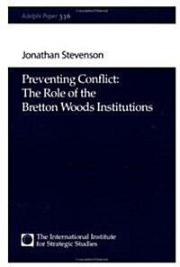 Preventing Conflict: The Role of the Bretton Woods Institutions (Paperback)