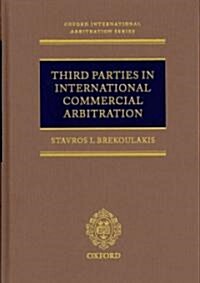 Third Parties in International Commercial Arbitration (Hardcover, New)
