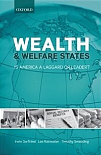 Wealth and Welfare States : Is America a Laggard or Leader? (Paperback)