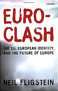 Euroclash : The EU, European Identity, and the Future of Europe (Paperback)