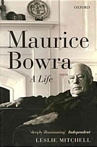 Maurice Bowra : A Life (Paperback)
