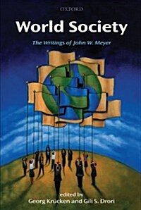 World Society : The Writings of John W. Meyer (Paperback)