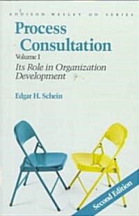 Process Consultation: Its Role in Organization Development, Volume 1 (Prentice Hall Organizational Development Series) (Paperback, 2, Revised)
