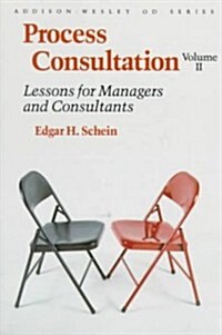 Process Consultation: Lessons for Managers and Consultants, Volume II (Prentice Hall Organizational Development Series) (Paperback)