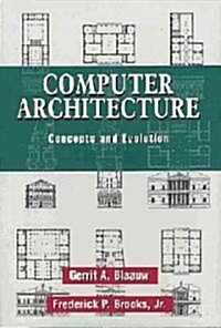 Computer Architecture: Concepts and Evolution (Hardcover)