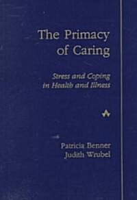 The Primacy of Caring: Stress and Coping in Health and Illness (Paperback)