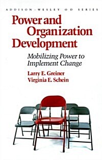 Power and Organization Development: Mobilizing Power to Implement Change (Prentice Hall Organizational Development Series) (Paperback)