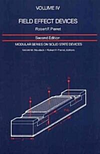 Field Effect Devices: Volume IV (Paperback, 2, Revised)