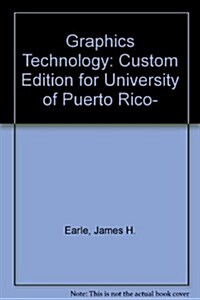Graphics Technology: Custom Edition for University of Puerto Rico- (Paperback, 8)